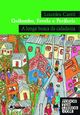 Quilombo favela e periferia - a longa busca da cidadania