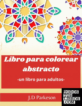 Libro para colorear abstracto -un libro para adultos-