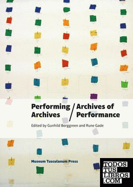 PERFORMING ARCHIVES / ARCHIVES OF PERFORMANCE