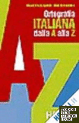 ORTOGRAFIA PRATICA DELL'ITALIANO DALLA A ALLA Z