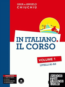 In italiano. Il corso Volume 1 Livelli A1-A2