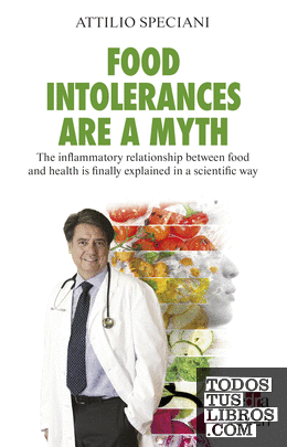 Food Intollerance are a myth -  The inflammatory relationship between food and health is finally explained in a scientific way