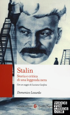 Stalin. Storia e critica di una leggenda nera