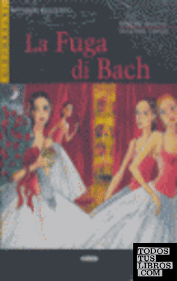 LA FUGA DI BACH  (LIBRO + CD)    *** LIVELLO TRE / B2 / VICENS VIVES *