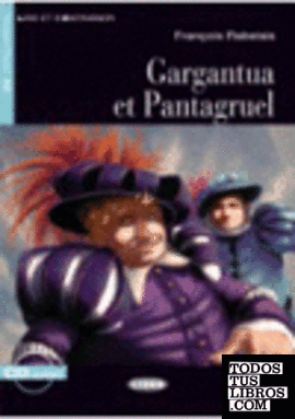 GARGANTUA ET PANTAGRUEL + CD (NIVEL 2 A2)