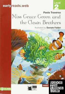 MISS GRACE GREEN AND THE CLOWN BROTHERS