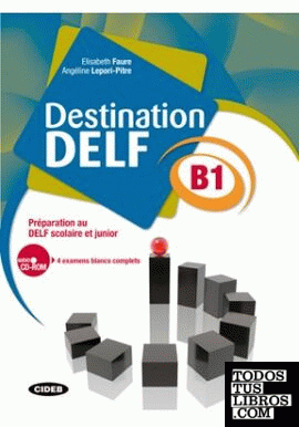 DESTINATION DELF B1. LIVRE + CD ROM
