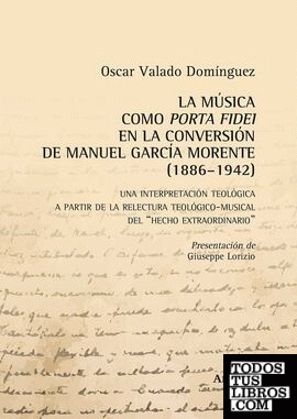La música como porta fidei en la conversión de Manuel García Morente (1886-1942)