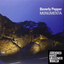 Beverly Pepper: Monumentality, A Life in Art