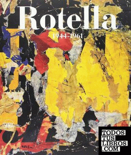 Mimmo Rotella:1944-1961 - Catalogue Raisoné vol. 1 (1944-1961)