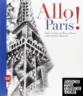 Allo! Paris! Il libro d'artista da Manet a Picasso nella Collezione Mingardi Allo! Paris! Il libro d'artista da Manet a Picasso nella Collezione Mingardi