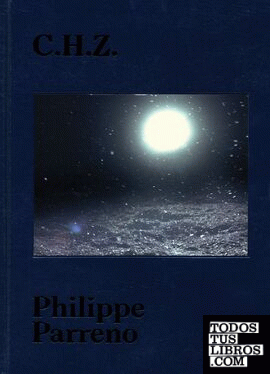PHILIPPE PARRENO: C.H.Z