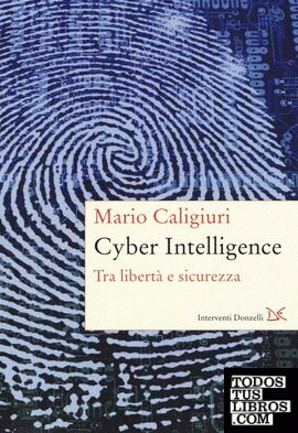 Cyber Intelligence. Tra libertà e sicurezza