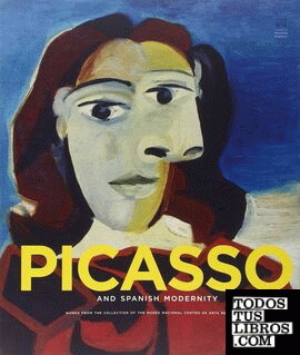 PICASSO AND SPANISH MODERNITY