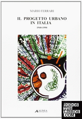 PROGETTO URBANO IN ITALIA, IL. 1940-1990