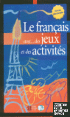 Le français avec des jeux et des activites elementaire