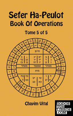 Sefer Ha-Peulot - Book of Operations - Tome 5 of 5