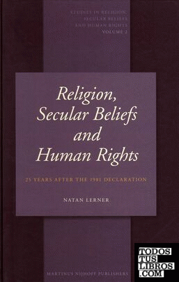 Religion, Secular Beliefs and Human Rights: 25 Years After the 1981 Declaration