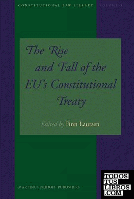 Rise and fall of the E.U.'s Constitutional Treaty, The