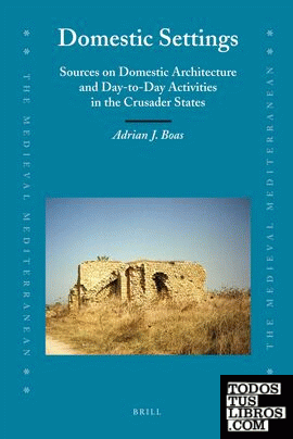Domestic Settings : Sources on Domestic Architecture and Day-to-Day Activities i