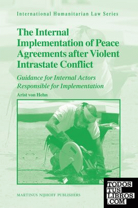 Internal Implementation of Peace Agreements after Violent Intrastate Conflict, t
