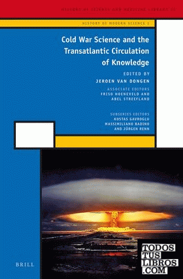 COLD WAR SCIENCE AND THE TRANSATLANTIC CIRCULATION OF KNOWLEDGE