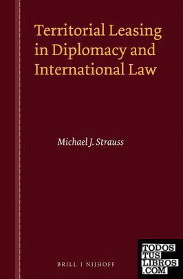 TERRITORIAL LEASING IN DIPLOMACY AND INTERNATIONAL LAW