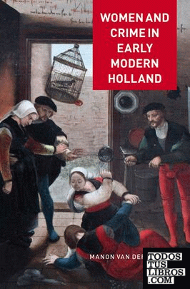 Women and Crime in Early Modern Holland