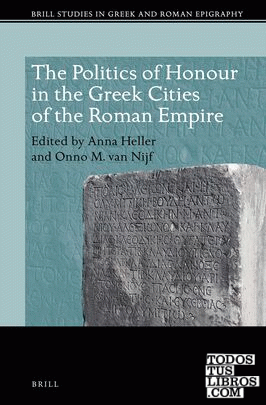 THE POLITICS OF HONOUR IN THE GREEK CITIES OF THE ROMAN EMPIRE