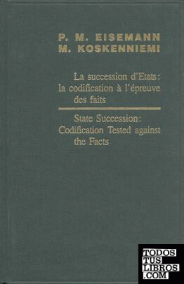 State Succession: Codification Tested Against the Facts / La succession d'Etats:
