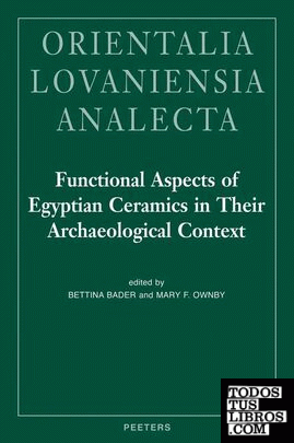 FUNCTIONAL ASPECTS OF EGYPTIAN CERAMICS IN THEIR ARCHAEOLOGICAL CONTEXT