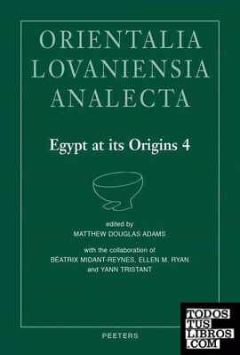 Egypt at its Origins 4: Proceedings of the Fourth International Conference...