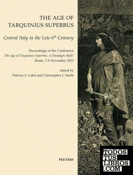 The Age of Tarquinius Superbus: Central Italy in the Late 6th Century