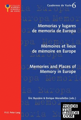 MEMORIAS Y LUGARES DE MEMORIA DE EUROPA / MEMOIRES ET LIEUX DE MEMOIRE EN EUROPE