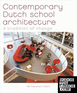 CONTEMPORARY DUTCH SCHOOL ARCHITECTURE. A TRADITION OF CHANGE