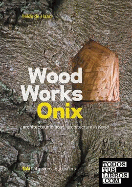 WOOD WORKS ONIX. ARCHITECTURE IN WOOD