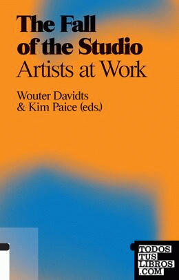 THE FALL OF THE STUDIO: ARTISTS AT WORK