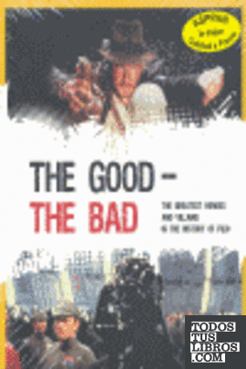 THE GOOD / THE BAD. (GB) THE GRATEST HEROES AND VILLAINS IN
