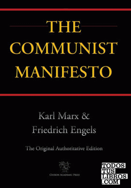 Communist Manifesto (Chiron Academic Press - The Original Authoritative Edition)