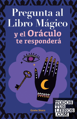 El Oráculo el libro mágico: Responde todas tus preguntas, encuentra las  respuestas que necesitas. by Soledad Gutiérrez Puerto