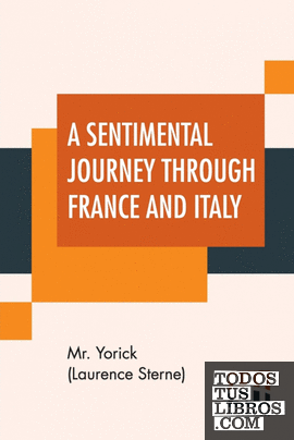 A Sentimental Journey Through France And Italy