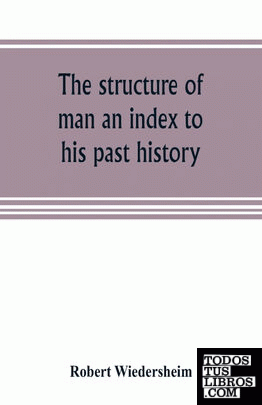 The structure of man an index to his past history