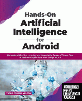 Hands-On Artificial Intelligence for Android