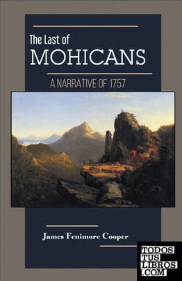 THE LAST OF THE MOHICANS A Narrative of 1757