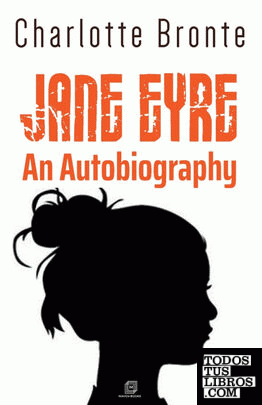 JANE EYRE AN AUTOBIOGRAPHY