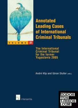ANNOTATED LEADING CASES OF INTERNATIONAL CRIMINAL TRIBUNALS.