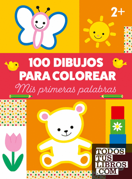 100 DIBUJOS PARA COLOREAR-MIS PRIMERAS PALABRAS