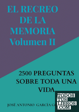 EL RECREO DE LA MEMORIA. Volumen II