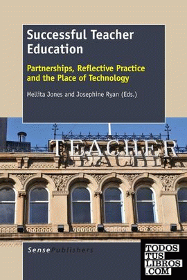 Successful Teacher Education: Partnerships, Reflective Practice and the Place of