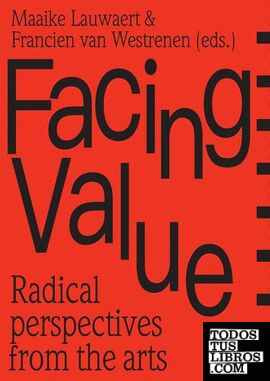 FACING VALUE: RADICAL PERSPECTIVES FROM THE ARTS